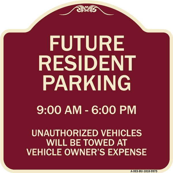 Signmission Designer Series-Future Resident Parking 9:00-6:00 Burgungy Heavy-Gauge Alum, 18" x 18", BU-1818-9975 A-DES-BU-1818-9975 - main